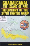 Guadalcanal: The Island of Fire: Reflections of the 347th Fighter Group by FERGUSON, Robert Lawrence